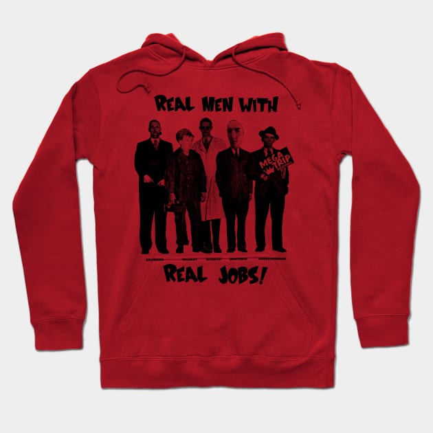 Real Men with Real Jobs Hoodie by Megatrip